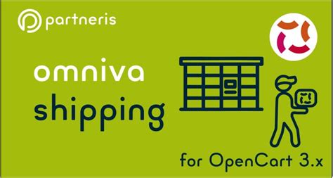 Omniva Shipping Extension for OpenCart 3.x .